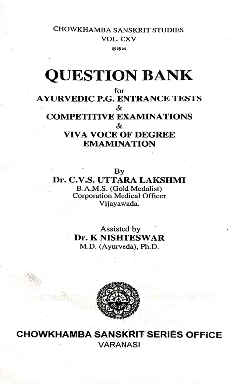 Question Bank for Ayurvedic P. G. Entrance Tests & Competitive Examinations & Viva-Voce of Degree Ex